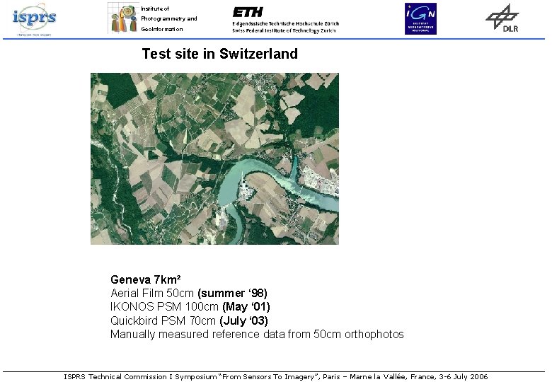 Institute of Photogrammetry and Geo. Information Test site in Switzerland Geneva 7 km² Aerial Institute of Photogrammetry and Geo. Information Test site in Switzerland Geneva 7 km² Aerial