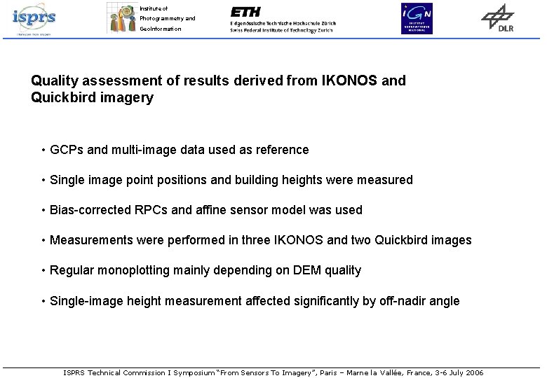 Institute of Photogrammetry and Geo. Information Quality assessment of results derived from IKONOS and Institute of Photogrammetry and Geo. Information Quality assessment of results derived from IKONOS and