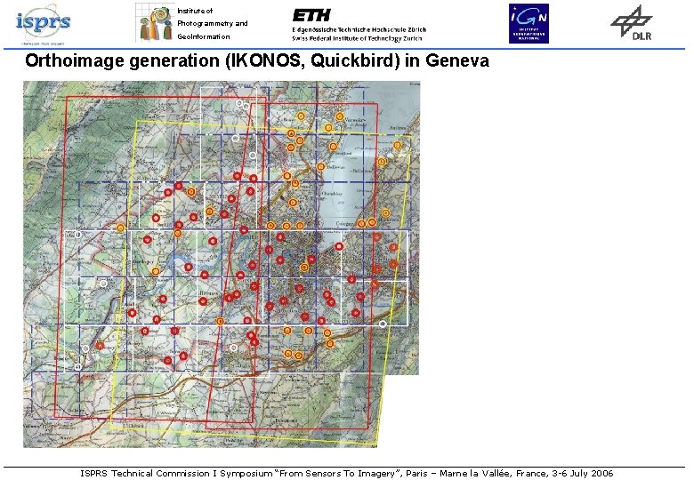 Institute of Photogrammetry and Geo. Information Orthoimage generation (IKONOS, Quickbird) in Geneva ISPRS Technical Institute of Photogrammetry and Geo. Information Orthoimage generation (IKONOS, Quickbird) in Geneva ISPRS Technical