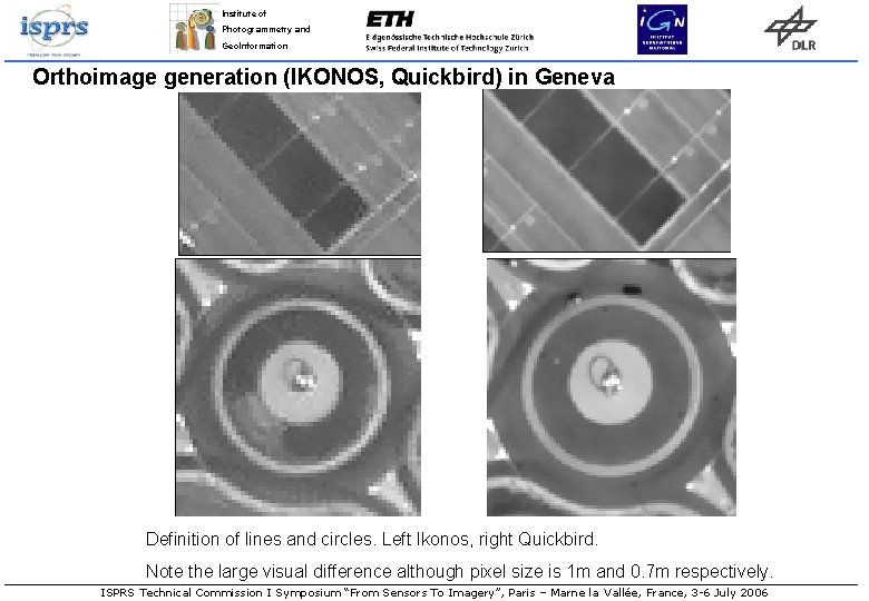 Institute of Photogrammetry and Geo. Information Orthoimage generation (IKONOS, Quickbird) in Geneva Definition of Institute of Photogrammetry and Geo. Information Orthoimage generation (IKONOS, Quickbird) in Geneva Definition of