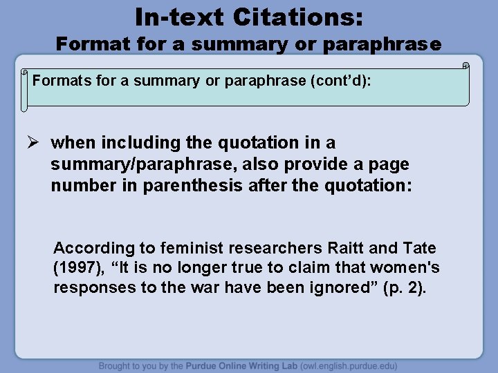 In-text Citations: Format for a summary or paraphrase Formats for a summary or paraphrase