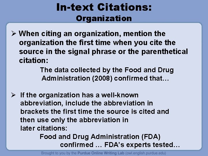 In-text Citations: Organization Ø When citing an organization, mention the organization the first time