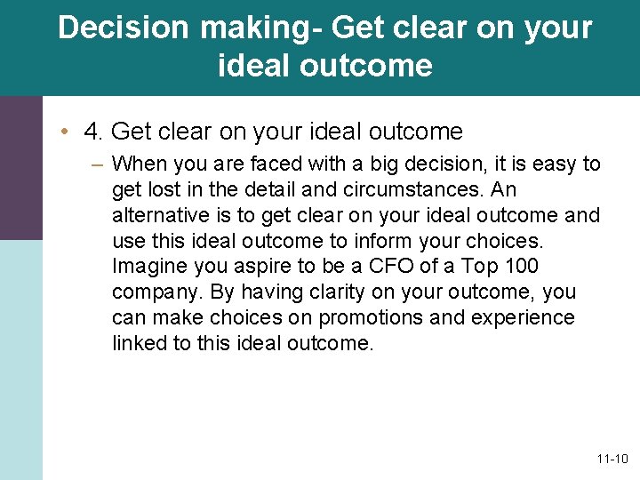 Decision making- Get clear on your ideal outcome • 4. Get clear on your