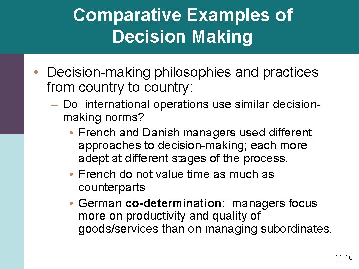 Comparative Examples of Decision Making • Decision-making philosophies and practices from country to country: