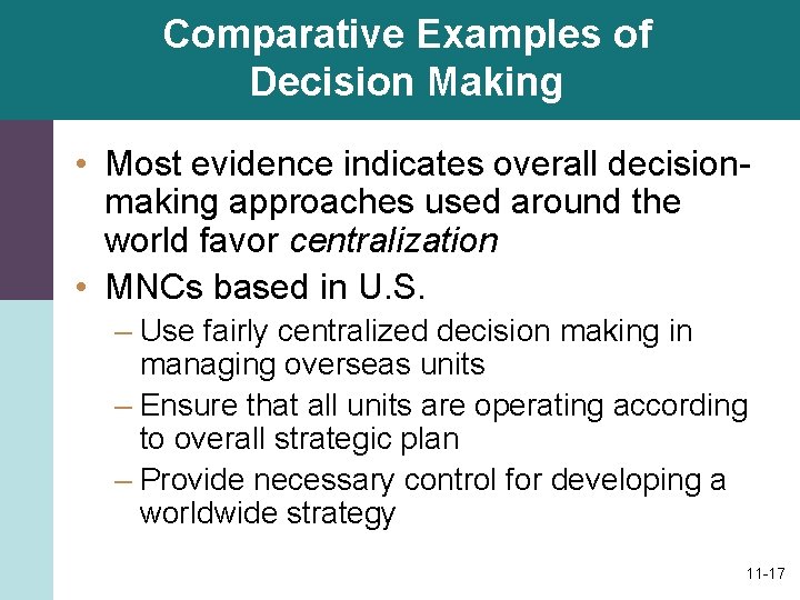 Comparative Examples of Decision Making • Most evidence indicates overall decisionmaking approaches used around