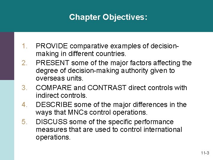 Chapter Objectives: 1. 2. 3. 4. 5. PROVIDE comparative examples of decisionmaking in different