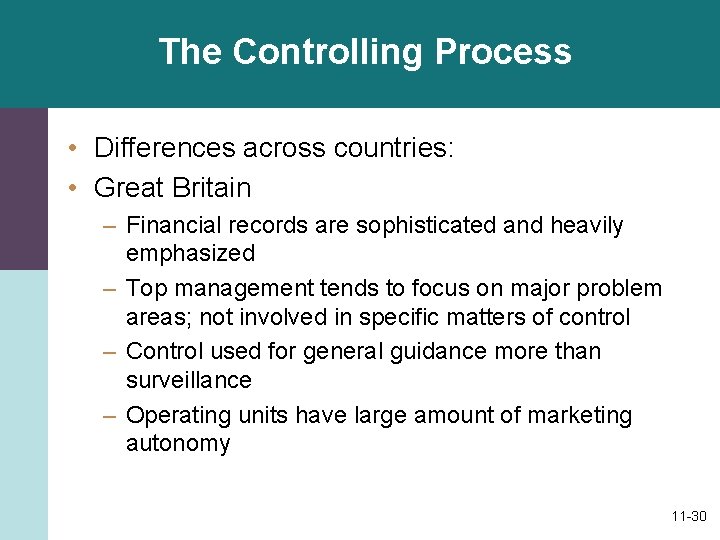 The Controlling Process • Differences across countries: • Great Britain – Financial records are