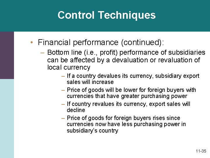 Control Techniques • Financial performance (continued): – Bottom line (i. e. , profit) performance