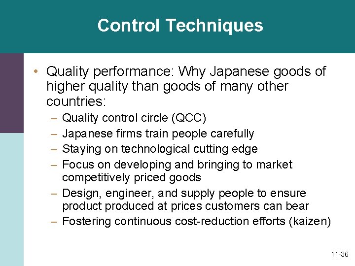 Control Techniques • Quality performance: Why Japanese goods of higher quality than goods of