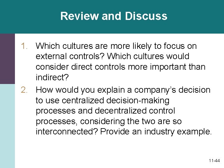 Review and Discuss 1. Which cultures are more likely to focus on external controls?