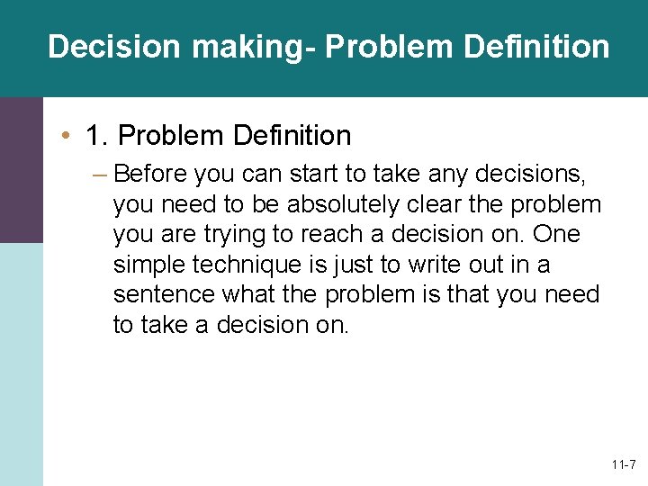 Decision making- Problem Definition • 1. Problem Definition – Before you can start to