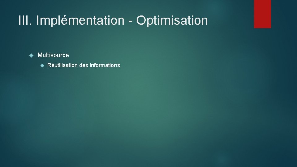 III. Implémentation - Optimisation Multisource Réutilisation des informations 