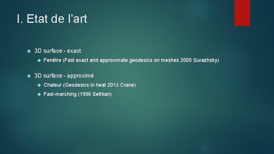 I. Etat de l’art 3 D surface - exact Fenêtre (Fast exact and approximate