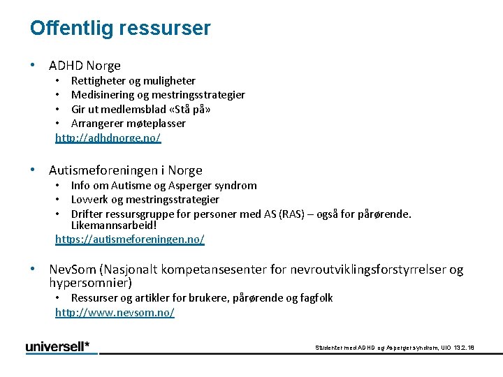 Offentlig ressurser • ADHD Norge • Rettigheter og muligheter • Medisinering og mestringsstrategier •