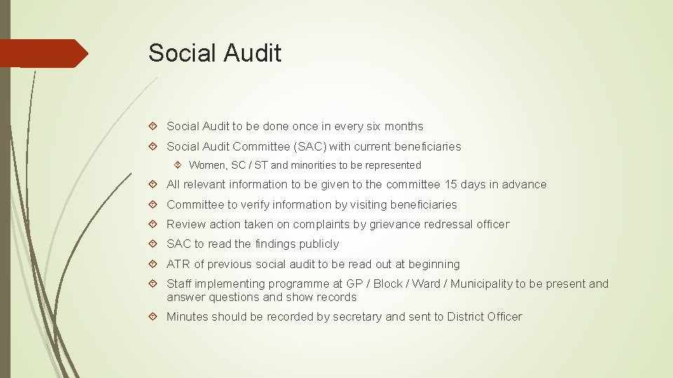 Social Audit to be done once in every six months Social Audit Committee (SAC)