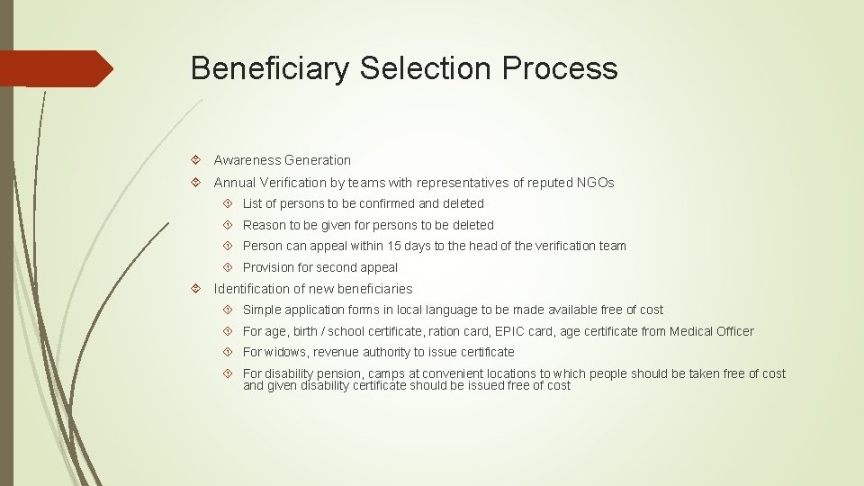 Beneficiary Selection Process Awareness Generation Annual Verification by teams with representatives of reputed NGOs