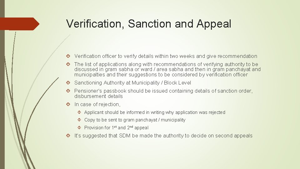 Verification, Sanction and Appeal Verification officer to verify details within two weeks and give