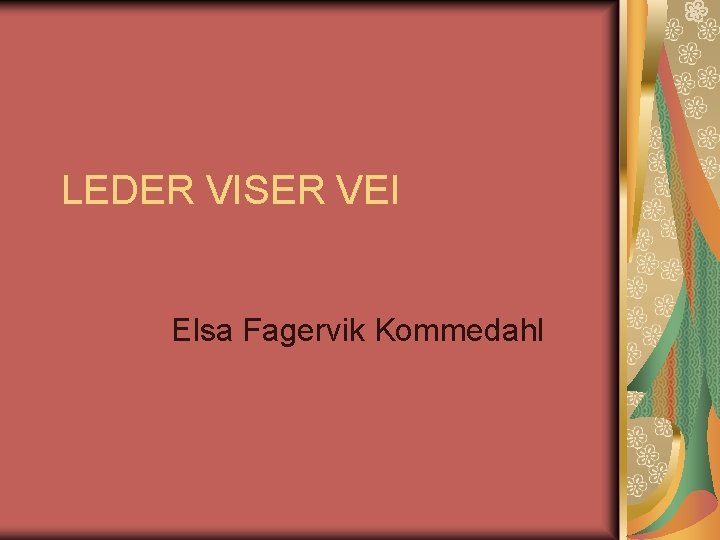 LEDER VISER VEI Elsa Fagervik Kommedahl 