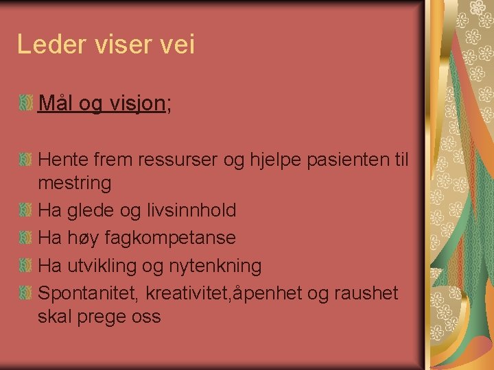 Leder viser vei Mål og visjon; Hente frem ressurser og hjelpe pasienten til mestring