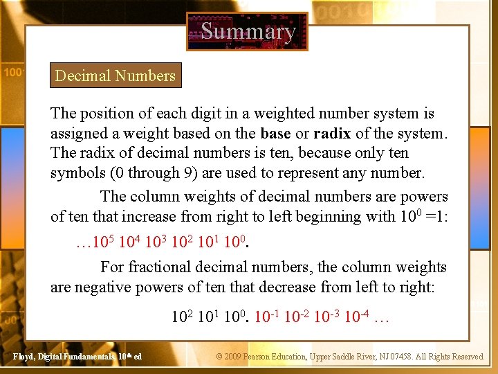 Summary Decimal Numbers The position of each digit in a weighted number system is