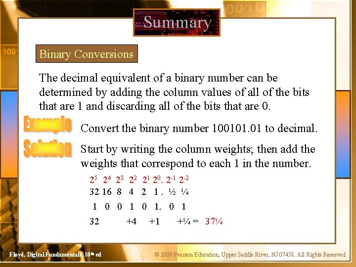 Summary Binary Conversions The decimal equivalent of a binary number can be determined by