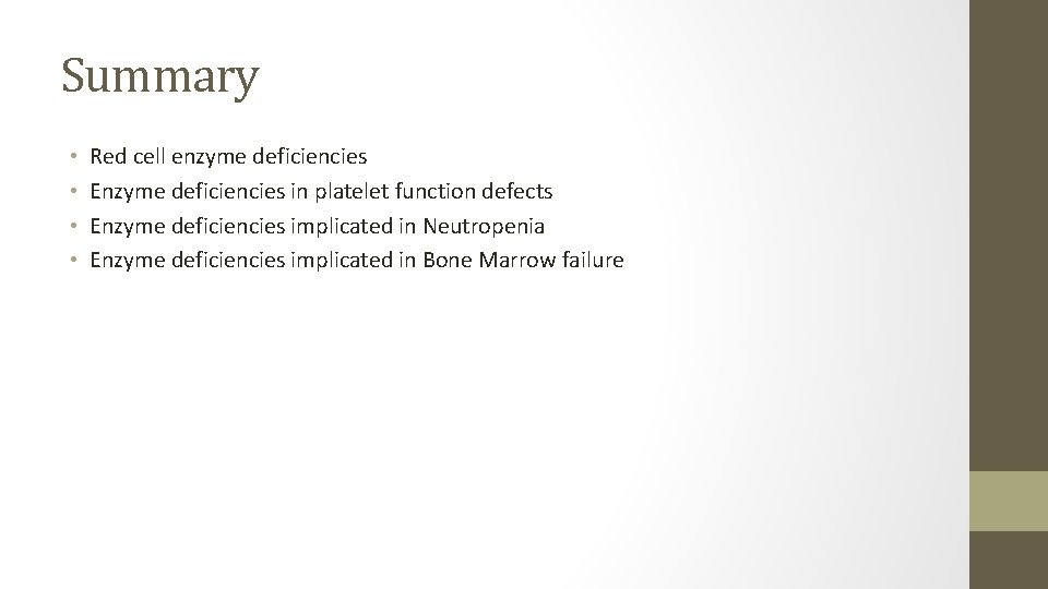 Summary • • Red cell enzyme deficiencies Enzyme deficiencies in platelet function defects Enzyme