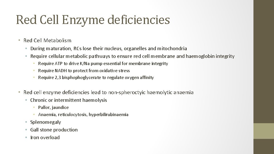 Red Cell Enzyme deficiencies • Red Cell Metabolism • During maturation, RCs lose their