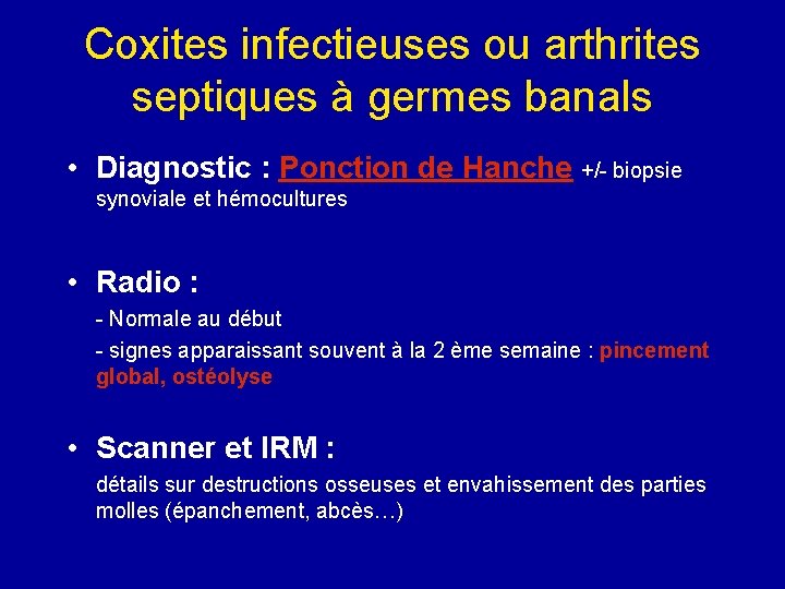 Coxites infectieuses ou arthrites septiques à germes banals • Diagnostic : Ponction de Hanche Coxites infectieuses ou arthrites septiques à germes banals • Diagnostic : Ponction de Hanche
