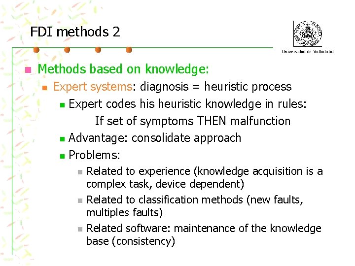 FDI methods 2 Universidad de Valladolid n Methods based on knowledge: n Expert systems: