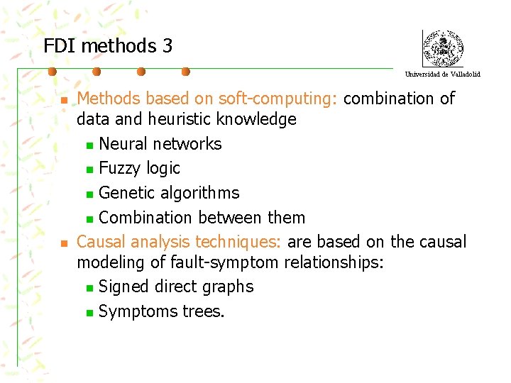 FDI methods 3 Universidad de Valladolid n n Methods based on soft-computing: combination of