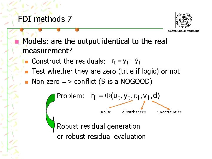 FDI methods 7 Universidad de Valladolid n Models: are the output identical to the