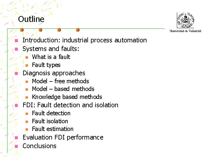 Outline Universidad de Valladolid n n Introduction: industrial process automation Systems and faults: n