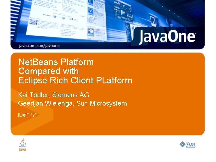 Net. Beans Platform Compared with Eclipse Rich Client PLatform Kai Tödter, Siemens AG Geertjan