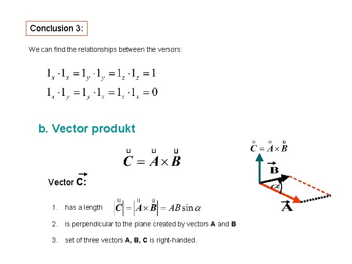 Conclusion 3: We can find the relationships between the versors: b. Vector produkt Vector