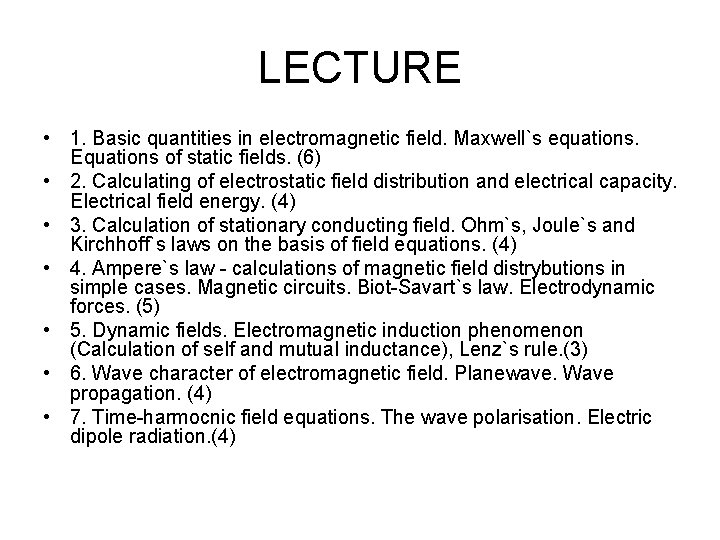 LECTURE • 1. Basic quantities in electromagnetic field. Maxwell`s equations. Equations of static fields.