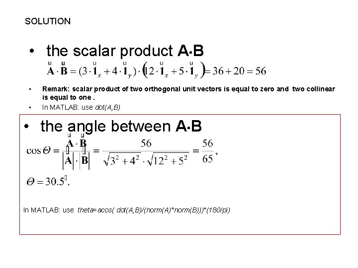 SOLUTION • the scalar product A B • • Remark: scalar product of two