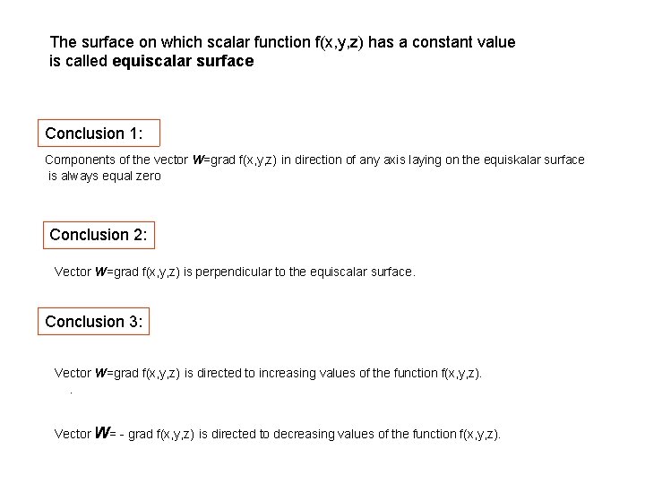 The surface on which scalar function f(x, y, z) has a constant value is