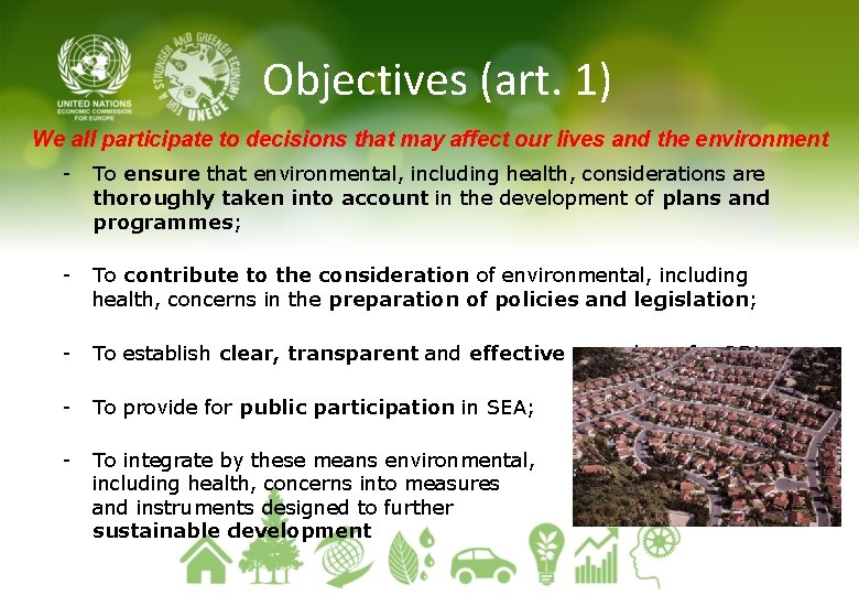 Objectives (art. 1) We all participate to decisions that may affect our lives and
