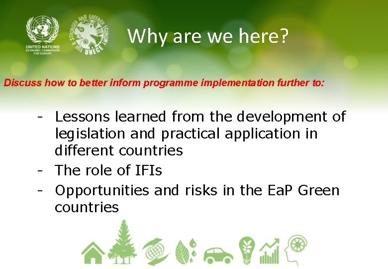 Why are we here? Discuss how to better inform programme implementation further to: -