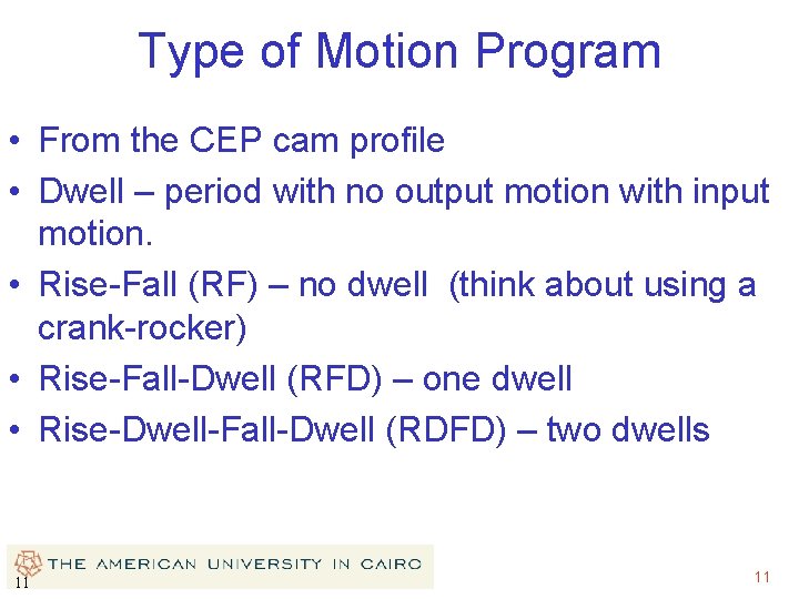 Type of Motion Program • From the CEP cam profile • Dwell – period