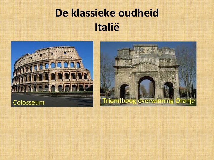 De klassieke oudheid Italië Colosseum Triomfboog overwinning Oranje 