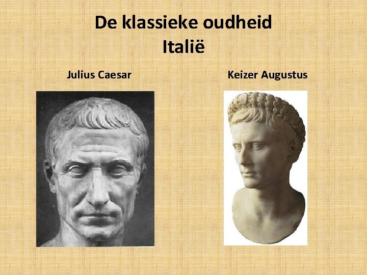 De klassieke oudheid Italië Julius Caesar Keizer Augustus 