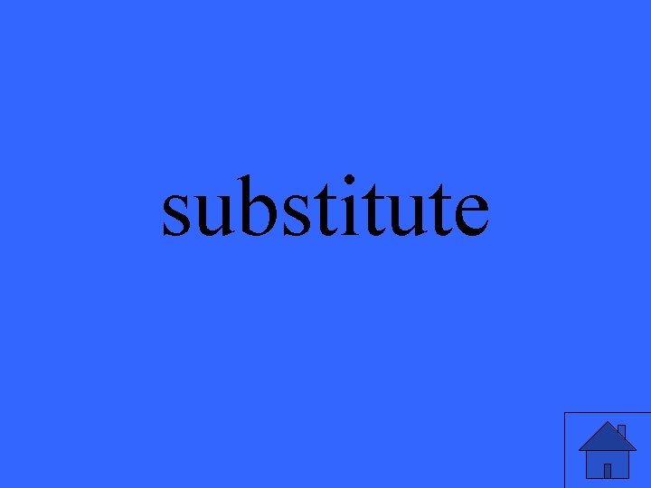 substitute 