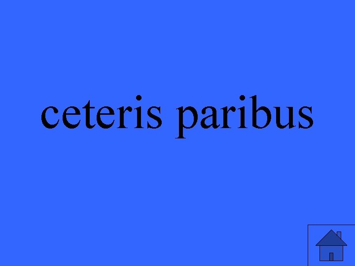 ceteris paribus 