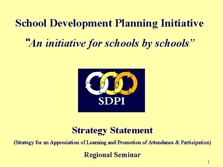 School Development Planning Initiative “An initiative for schools by schools” Strategy Statement (Strategy for