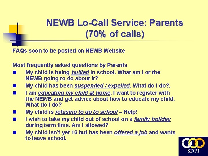 NEWB Lo-Call Service: Parents (70% of calls) FAQs soon to be posted on NEWB