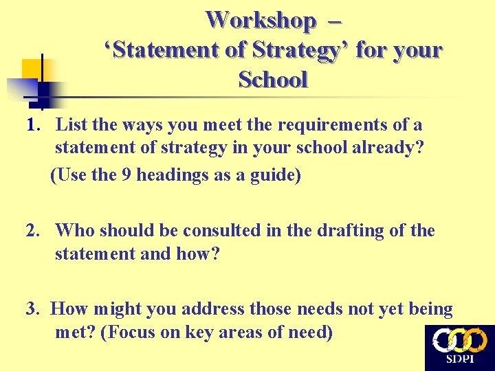 Workshop – ‘Statement of Strategy’ for your School 1. List the ways you meet