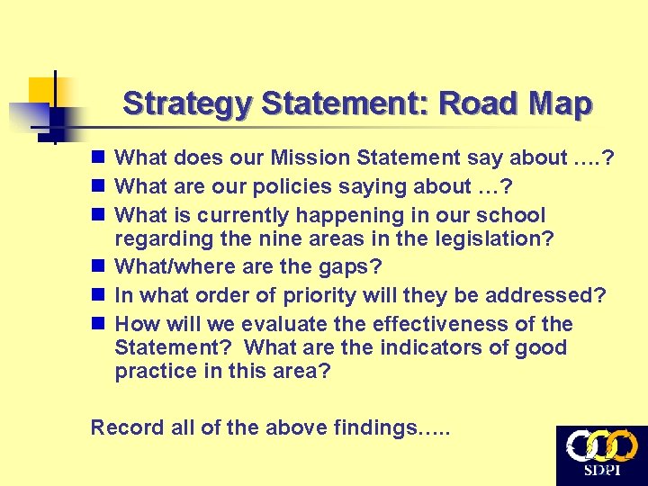Strategy Statement: Road Map n What does our Mission Statement say about …. ?