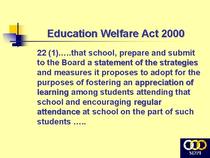 Education Welfare Act 2000 22 (1)…. . that school, prepare and submit to the