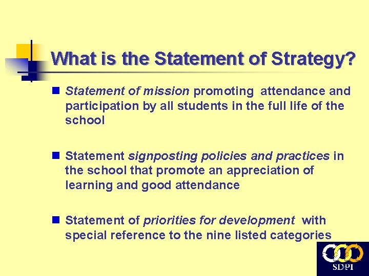 What is the Statement of Strategy? n Statement of mission promoting attendance and participation